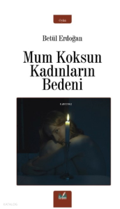 Mum Koksun Kadınların Bedeni