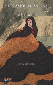 Mum Şehri Masalları - 2 Şehribedel