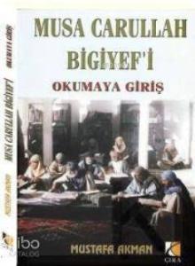 Musa Carullah Bigiyef'i Okumaya Giriş