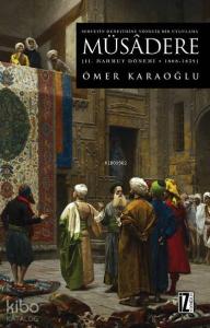 Müsâdere - 2. Mahmut Dönemi 1808 - 1839; Servetin Denetimine Yönelik Bir Uygulama