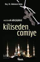 Müslüman Olan Papazlar| Kiliseden Camiye
