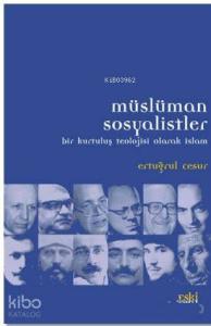 Müslüman Sosyalistler; Bir Kurtuluş Teolojisi Olarak İslam