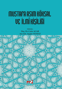 Mustafa Asım Köksal ve İlmî Kişiliği