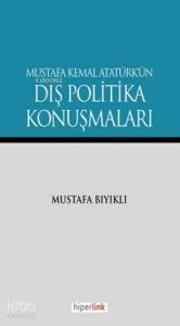 Mustafa Kemal Atatürk'ün Dış Politika Konuşmaları