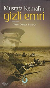 Mustafa Kemal’in Gizli Emri