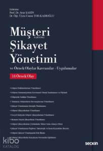 Müşteri Şikayet Yönetimi;Örnek Olaylar – Kavramlar – Uygulamalar