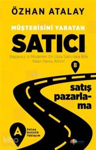 Müşterisini Yaratan Satıcı; Başarısız İş Modelleri En Usta Satıcılara Bile Nasıl Havlu Attırır!