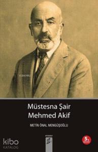 Müstesna Şair Mehmed Akif