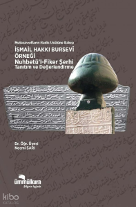 Mutasavvıfların Hadis Usûlüne Bakışı - smail Hakkı Bursevî Örneği ;Nuhbetü'l-Fiker Şerhi Tanıtım ve Değerlendirme