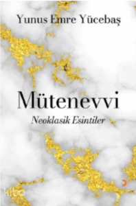 Mütenevvi;Neoklasik Esintiler