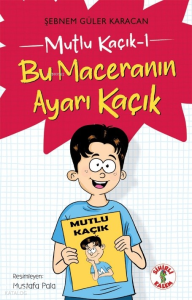 Mutlu Kaçık 1;Bu Maceranın Ayarı Kaçık