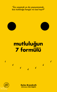 Mutluluğun 7 Formülü;Bir İyimserin Günlüğünden Notlar