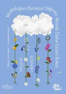 Mutluluğun Parfümü Yağmur Altında Daha Güzel Kokar