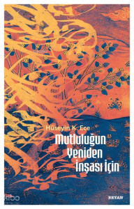 Mutluluğun  Yeniden İnşası İçin