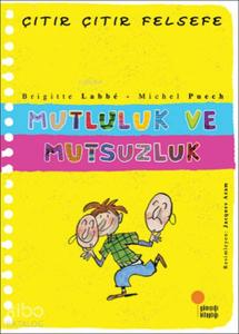 Mutluluk ve Mutsuzluk; Çıtır Çıtır Felsefe 12