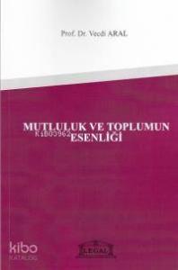 Mutluluk ve Toplumun Esenliği
