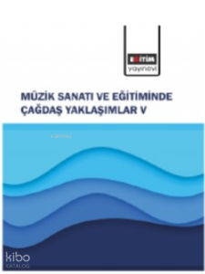 Müzik Sanatı ve Eğitiminde Çağdaş Yaklaşımlar V