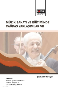 Müzik Sanatı ve Eğitiminde Çağdaş Yaklaşımlar VII;“Şinasi Çilden Özel Sayısı”