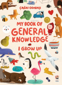 My Book Of General Knowledge - I Grow Up (Ciltli)
