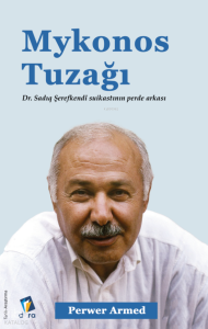 Mykonos Tuzağı ;Dr. Sadıq Şerefkendî Suikastının Perde Arkası