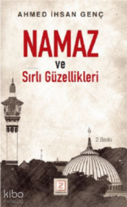Namaz ve Sırlı Güzellikleri