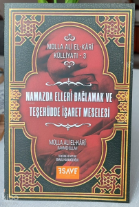 Namazda Elleri Bağlamak Ve Teşehüdde İşaret Meselesi