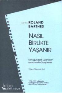 Nasıl Birlikte Yaşanır; Kimi Gündelik Uzamların Romansı Simülasyonları