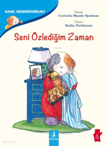 Nasıl Hissediyorum? - Seni Özlediğim Zaman