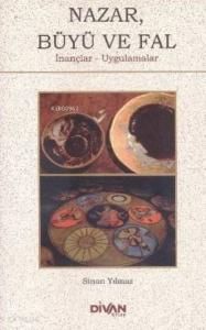 Nazar Büyü ve Fal; İnançlar Uygulamalar