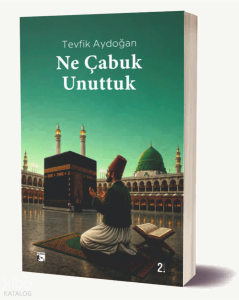 Ne Çabuk Unuttuk