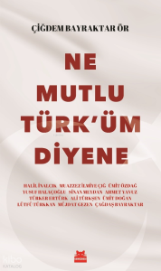 Ne Mutlu Türk’üm Diyene
