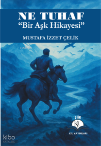 Ne Tuhaf;Bir Aşk Hikayesi