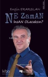 Ne Zaman İnsan Olacaksın?