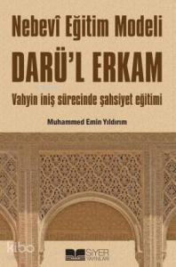 Nebevi Eğitim Modeli Darül Erkam; Vahyin İniş Sürecinde Şahsiyet Eğitimi
