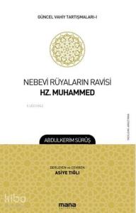 Nebevi Rüyaların Ravisi Hz. Muhammed; Güncel Vahiy Tartışmaları 1
