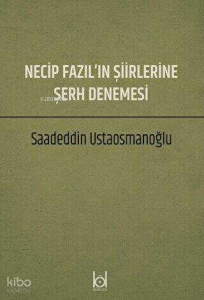 Necip Fazıl'ın Şiirlerine Şerh Denemesi
