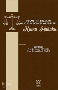 Necmettin Erbakan Hukukun Güncel Meseleleri Kamu Hukuku