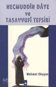 Necmuddin Daye ve Tasavvufi Tefsiri