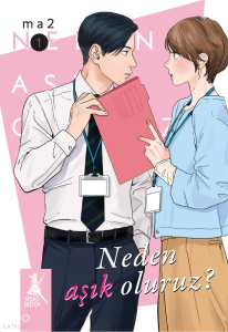 Neden Aşık Oluruz?  Cilt 1