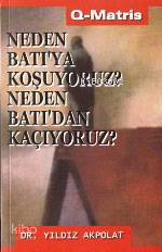 Neden Batı'ya Koşuyoruz?neden Batı´dan Kaçıyoruz?