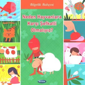 Neden Hayvanlara Karşı Şefkatli Olmalıyız? Cilt 3