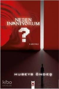 Neden İnanıyorum?