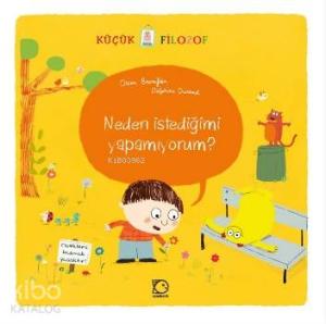 Neden İstediğimi Yapamıyorum?; Küçük Filozof