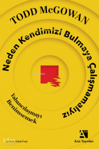 Neden Kendimizi Bulmaya Çalışmamalıyız