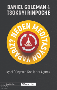 Neden Meditasyon Yaparız?;İçsel Dünyanın Kapılarını Açmak