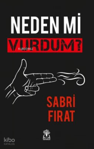 Neden mi Vurdum?