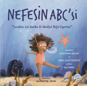 Nefesin ABC'si;Çocuklar İçin Harika 26 Mindful Nefes Egzersizi