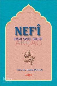 Nef'i; Hayatı, Sanatı, Eserleri