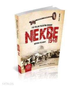 Nekbe 1948 - 70 Yıllık Filistin Dramı; Büyük Felaket