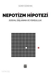 Nepotizm Hipotezi; Sosyal Dışlanma ve Yoksulluk
